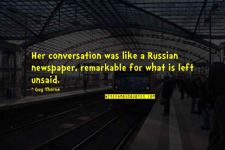 The Timekeeper Quotes Quotes By Guy Thorne: Her conversation was like a Russian newspaper, remarkable