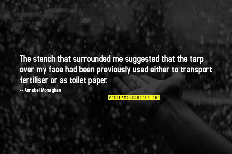 The Toilet Quotes By Annabel Monaghan: The stench that surrounded me suggested that the The Toilet Quotes By Annabel Monaghan: The stench that surrounded me suggested that the