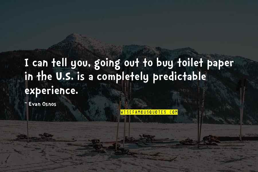 The Toilet Quotes By Evan Osnos: I can tell you, going out to buy The Toilet Quotes By Evan Osnos: I can tell you, going out to buy