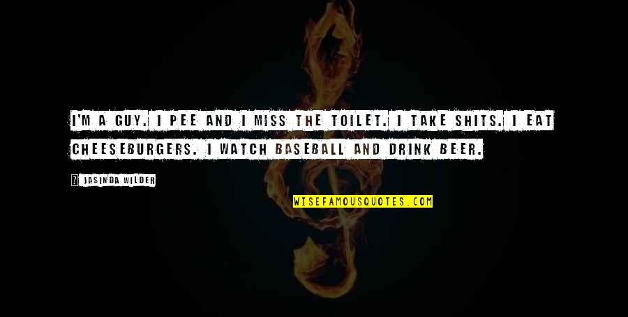 The Toilet Quotes By Jasinda Wilder: I'm a guy. I pee and I miss The Toilet Quotes By Jasinda Wilder: I'm a guy. I pee and I miss