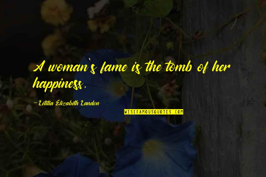 The Tomb Quotes By Letitia Elizabeth Landon: A woman's fame is the tomb of her The Tomb Quotes By Letitia Elizabeth Landon: A woman's fame is the tomb of her