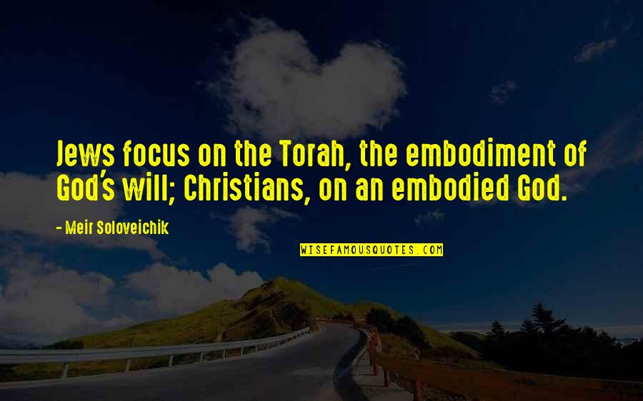 The Torah Quotes By Meir Soloveichik: Jews focus on the Torah, the embodiment of