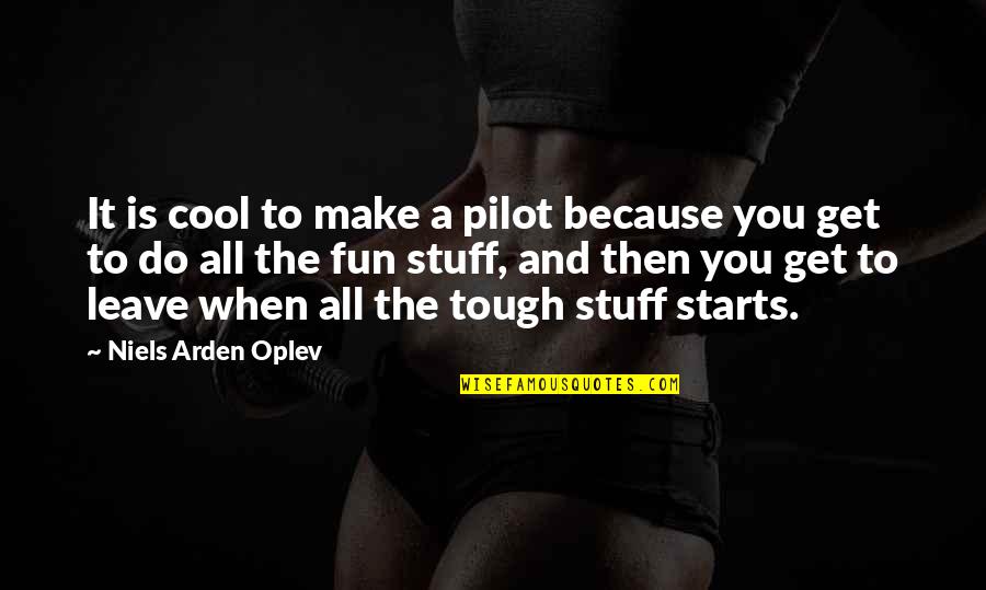 The Tough Stuff Quotes By Niels Arden Oplev: It is cool to make a pilot because