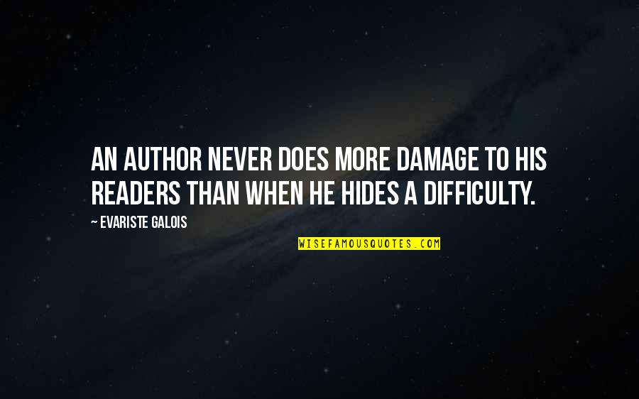 The Tower Movie Quotes By Evariste Galois: An author never does more damage to his