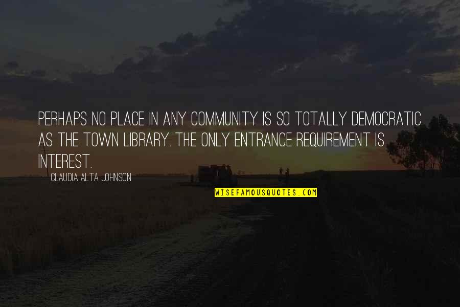 The Town Quotes By Claudia Alta Johnson: Perhaps no place in any community is so