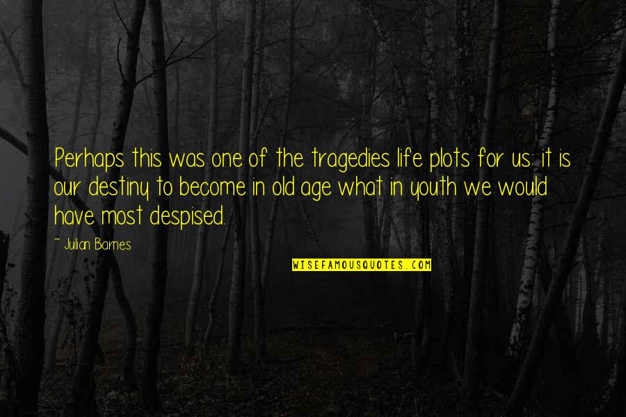 The Tragedies Of Life Quotes By Julian Barnes: Perhaps this was one of the tragedies life The Tragedies Of Life Quotes By Julian Barnes: Perhaps this was one of the tragedies life