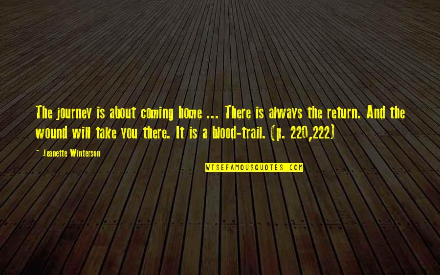 The Trail Quotes By Jeanette Winterson: The journey is about coming home ... There The Trail Quotes By Jeanette Winterson: The journey is about coming home ... There
