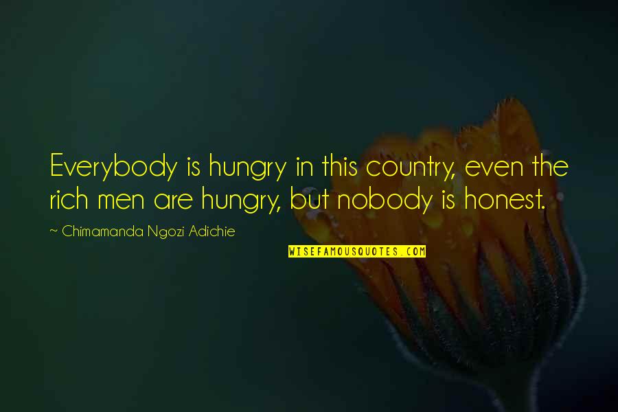The Traveler's Gift Anne Frank Quotes By Chimamanda Ngozi Adichie: Everybody is hungry in this country, even the
