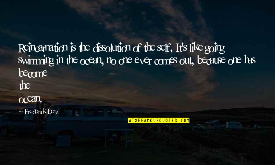 The Triple Crown Quotes By Frederick Lenz: Reincarnation is the dissolution of the self. It's The Triple Crown Quotes By Frederick Lenz: Reincarnation is the dissolution of the self. It's