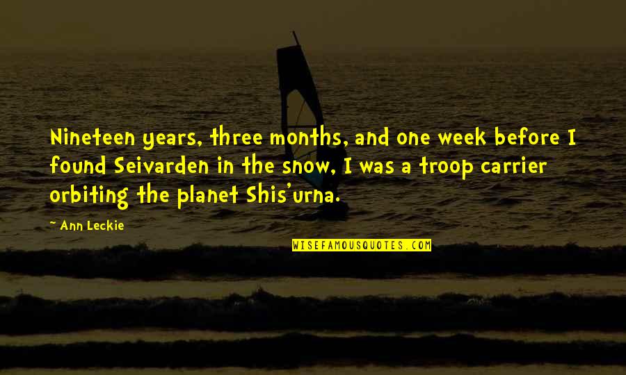 The Troop Quotes By Ann Leckie: Nineteen years, three months, and one week before