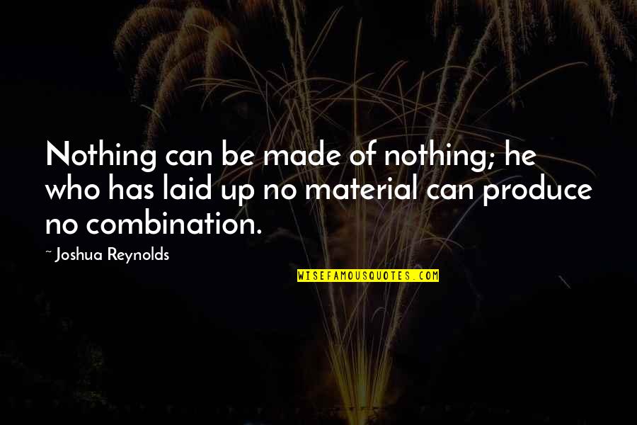 The Truth About Forever Setting Quotes By Joshua Reynolds: Nothing can be made of nothing; he who