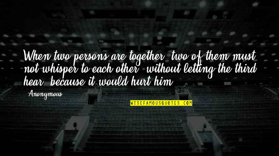 The Truth And Reality Quotes By Anonymous: When two persons are together, two of them