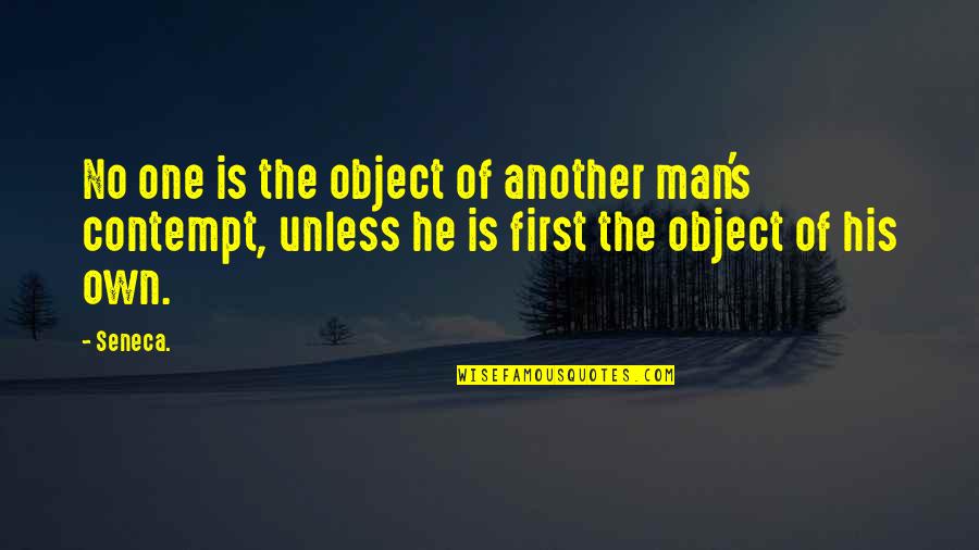 The Truth In Painting Quotes By Seneca.: No one is the object of another man's