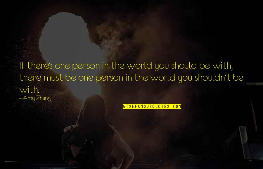 The Truth In Relationships Quotes By Amy Zhang: If there's one person in the world you