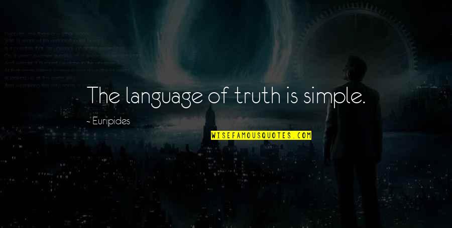 The Truth Is Simple Quotes By Euripides: The language of truth is simple. The Truth Is Simple Quotes By Euripides: The language of truth is simple.