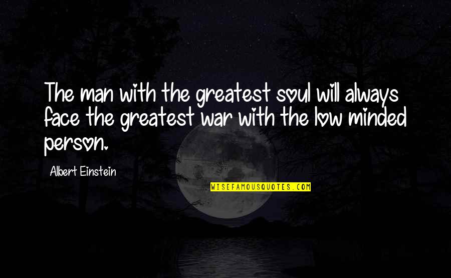 The Truth Lies Somewhere In Between Quotes By Albert Einstein: The man with the greatest soul will always