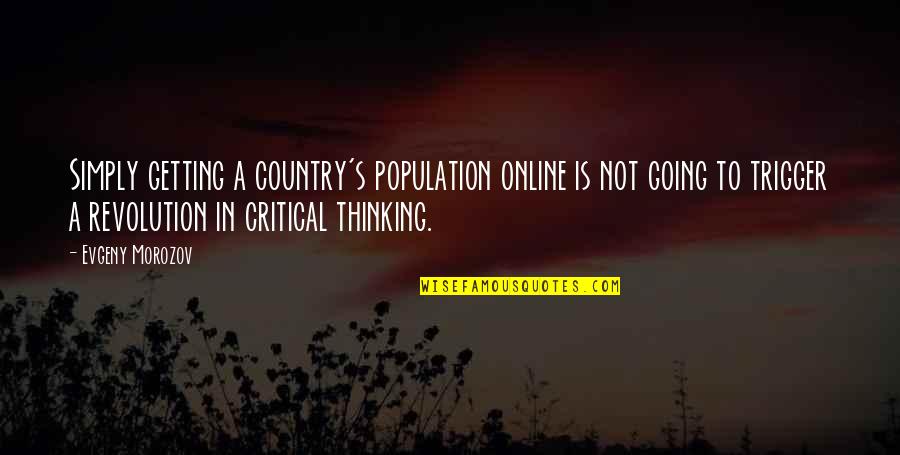 The Two Towers Faramir Quotes By Evgeny Morozov: Simply getting a country's population online is not