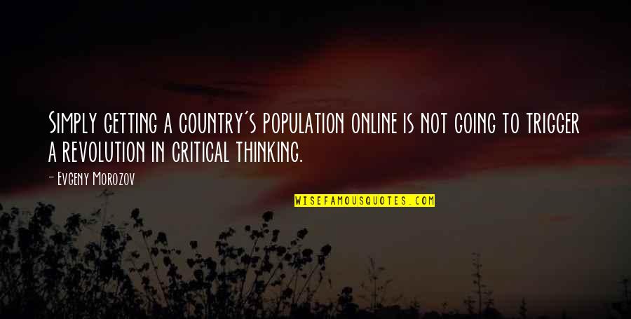 The Two Towers Faramir Quotes By Evgeny Morozov: Simply getting a country's population online is not The Two Towers Faramir Quotes By Evgeny Morozov: Simply getting a country's population online is not