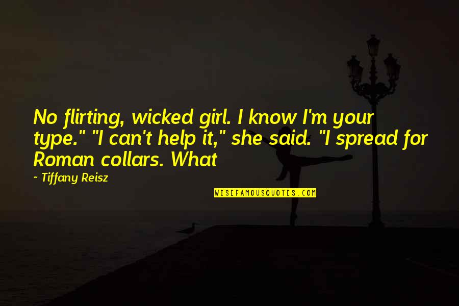 The Type Of Girl Quotes By Tiffany Reisz: No flirting, wicked girl. I know I'm your