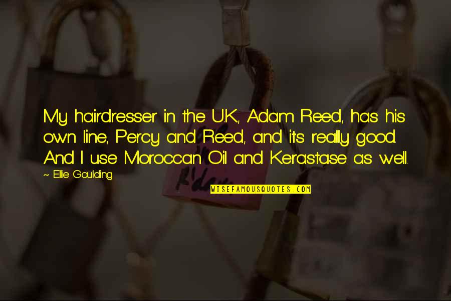 The U.s Quotes By Ellie Goulding: My hairdresser in the U.K., Adam Reed, has The U.s Quotes By Ellie Goulding: My hairdresser in the U.K., Adam Reed, has