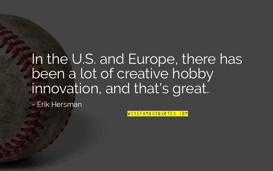 The U.s Quotes By Erik Hersman: In the U.S. and Europe, there has been