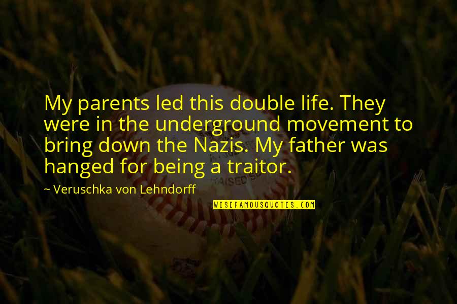 The Underground Quotes By Veruschka Von Lehndorff: My parents led this double life. They were