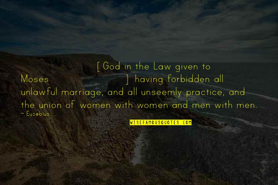 The Union Of Marriage Quotes By Eusebius: [God in the Law given to Moses] having