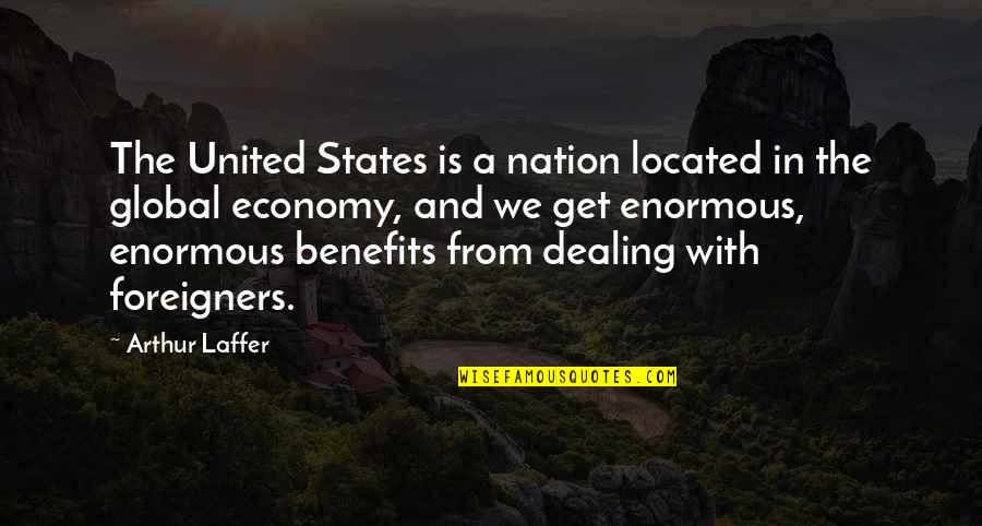The United States Economy Quotes By Arthur Laffer: The United States is a nation located in