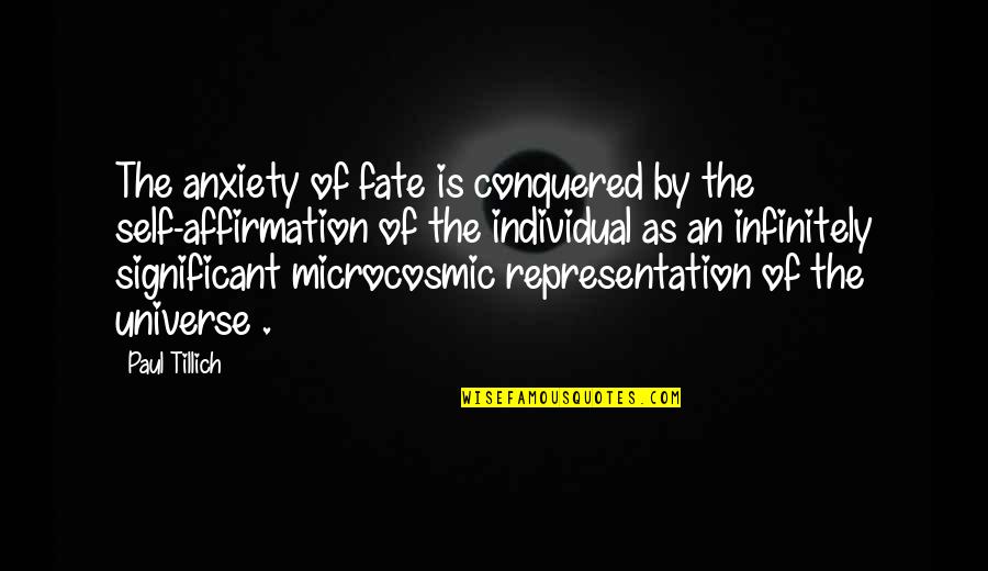 The Universe And Fate Quotes By Paul Tillich: The anxiety of fate is conquered by the The Universe And Fate Quotes By Paul Tillich: The anxiety of fate is conquered by the