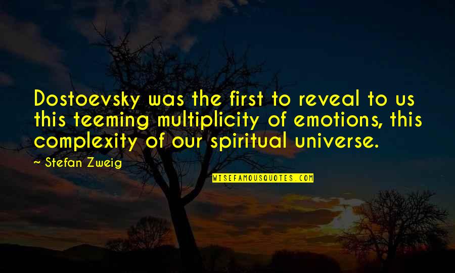 The Universe Spiritual Quotes By Stefan Zweig: Dostoevsky was the first to reveal to us