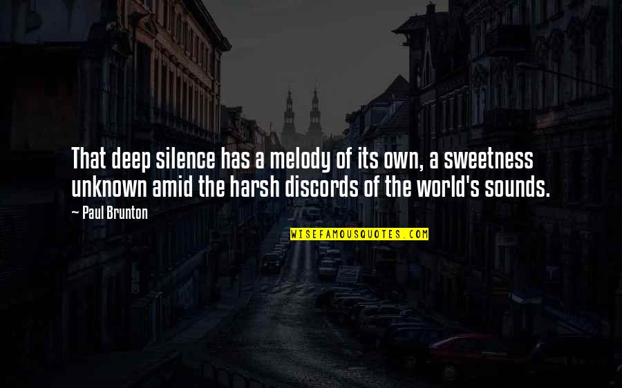 The Unknown World Quotes By Paul Brunton: That deep silence has a melody of its