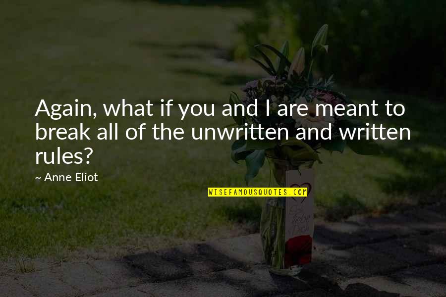 The Unwritten Rules Quotes By Anne Eliot: Again, what if you and I are meant