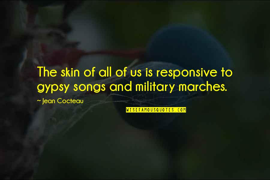 The Us Military Quotes By Jean Cocteau: The skin of all of us is responsive