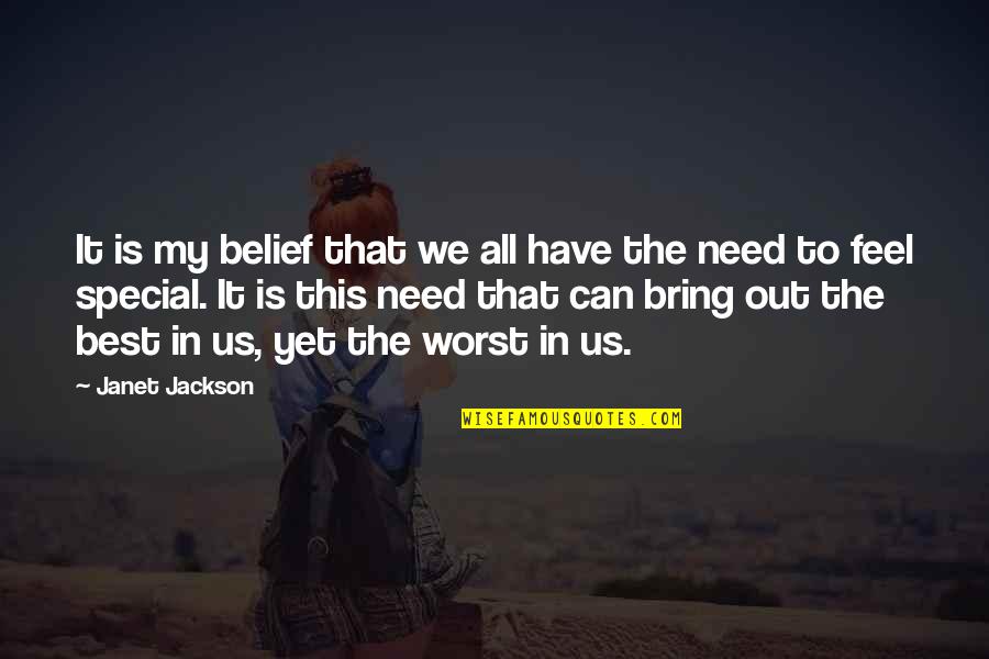 The Us Quotes By Janet Jackson: It is my belief that we all have
