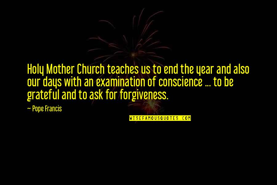 The Us Quotes By Pope Francis: Holy Mother Church teaches us to end the