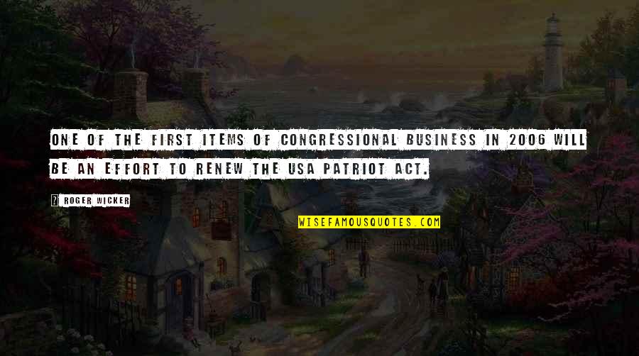 The Usa Patriot Act Quotes By Roger Wicker: One of the first items of Congressional business