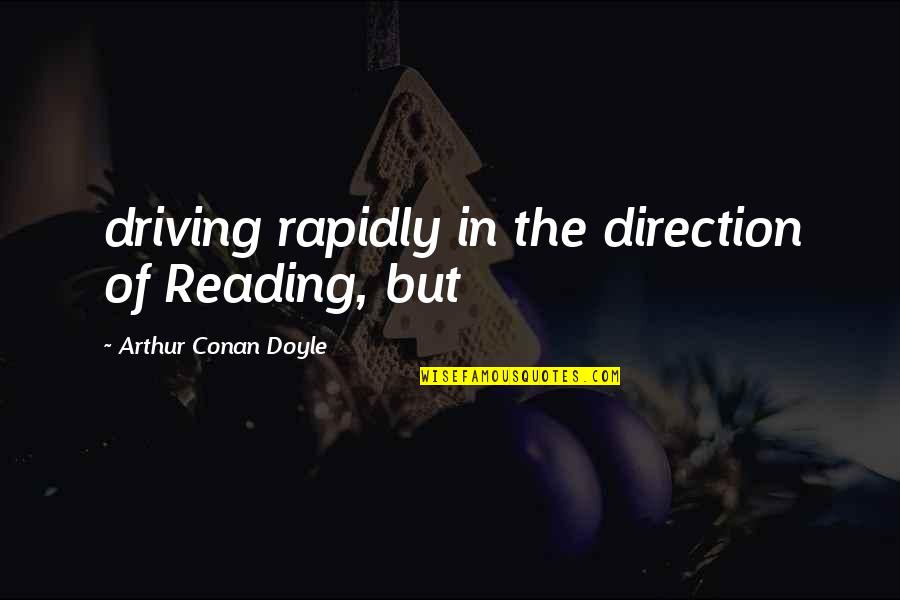 The Use Of Foul Language Quotes By Arthur Conan Doyle: driving rapidly in the direction of Reading, but