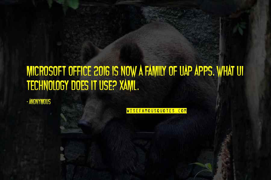 The Use Of Technology Quotes By Anonymous: Microsoft Office 2016 is now a family of