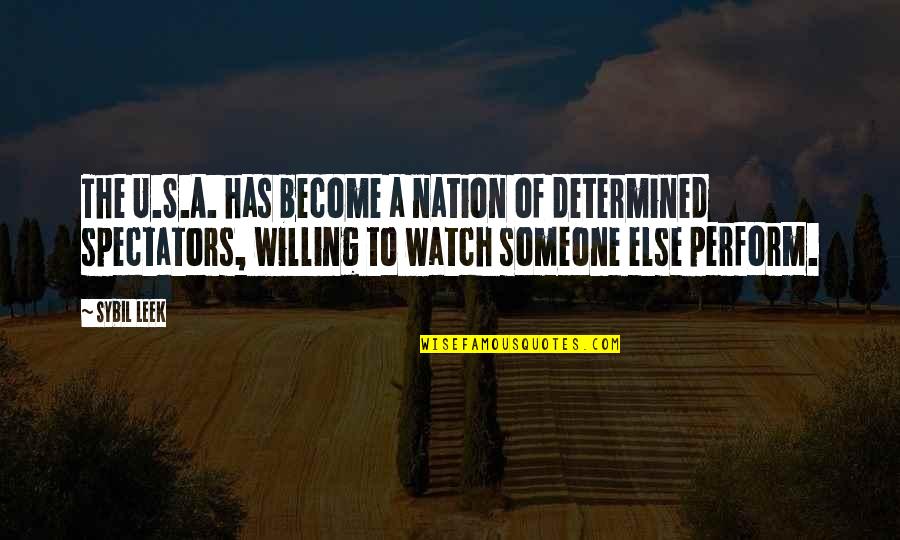 The Vacationers Quotes By Sybil Leek: The U.S.A. has become a nation of determined