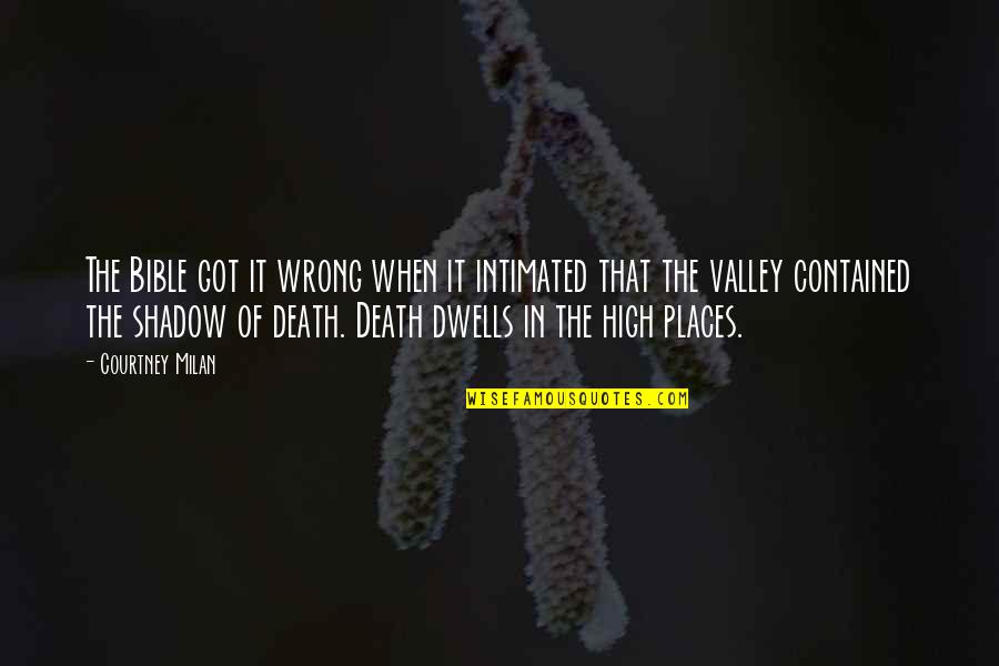 The Valley Of Death Quotes By Courtney Milan: The Bible got it wrong when it intimated