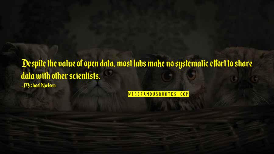 The Value Of Data Quotes By Michael Nielsen: Despite the value of open data, most labs