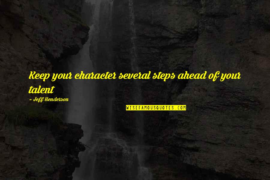 The Value Of Fiction Quotes By Jeff Henderson: Keep your character several steps ahead of your