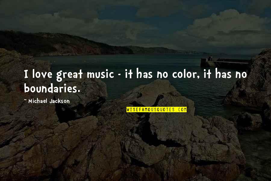 The Value Of Libraries Quotes By Michael Jackson: I love great music - it has no The Value Of Libraries Quotes By Michael Jackson: I love great music - it has no