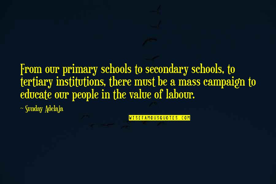 The Value Of People Quotes By Sunday Adelaja: From our primary schools to secondary schools, to