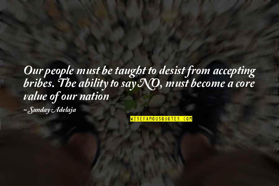 The Value Of People Quotes By Sunday Adelaja: Our people must be taught to desist from