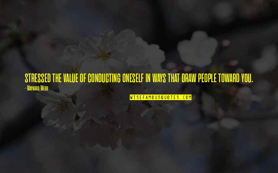 The Value Of You Quotes By Maynard Webb: stressed the value of conducting oneself in ways