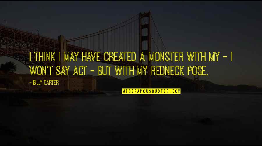 The Vampire Diaries While You Were Sleeping Quotes By Billy Carter: I think I may have created a monster