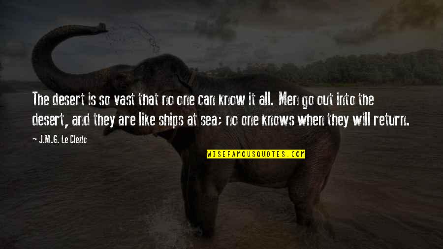 The Vast Sea Quotes By J.M.G. Le Clezio: The desert is so vast that no one The Vast Sea Quotes By J.M.G. Le Clezio: The desert is so vast that no one