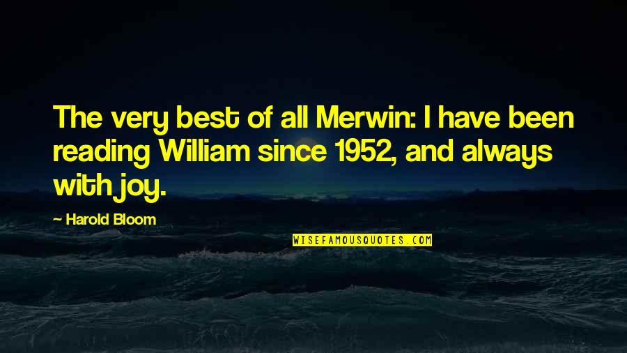 The Very Best Of Quotes By Harold Bloom: The very best of all Merwin: I have