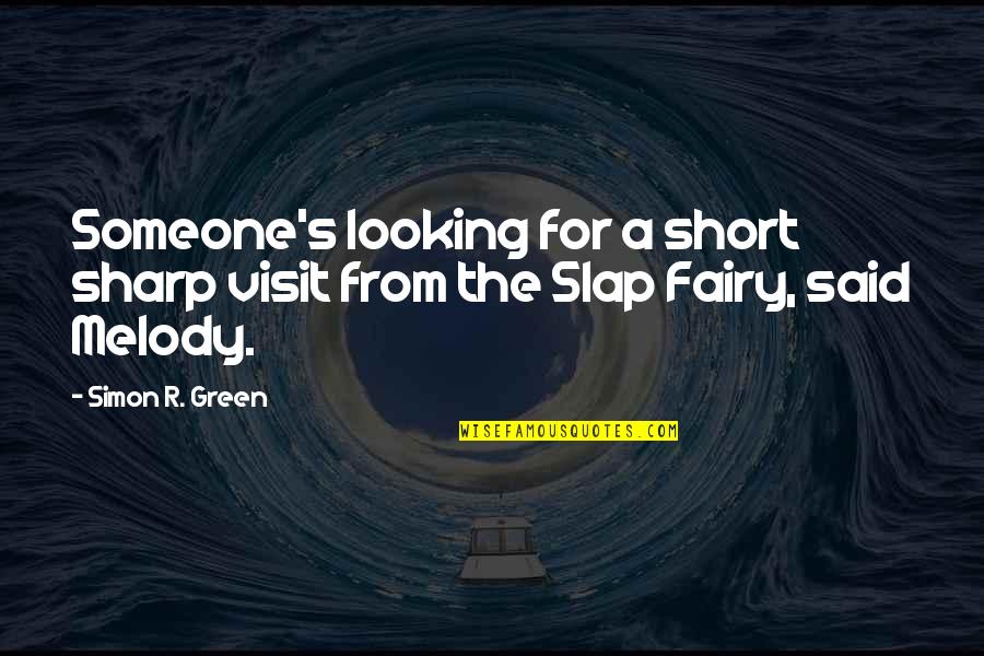 The Visit Quotes By Simon R. Green: Someone's looking for a short sharp visit from